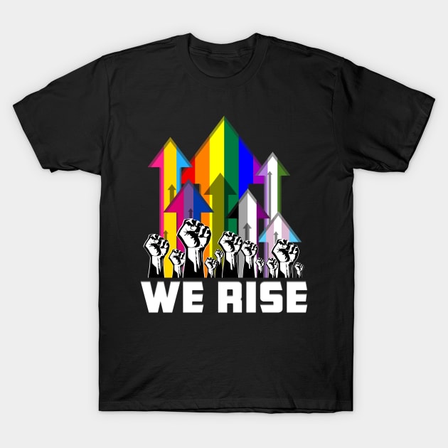 We Rise LGBTQIA Pride Flags T-Shirt by wheedesign